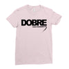 Dobre Ladies Fitted T-Shirt