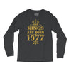 kings are born in 1977 Long Sleeve Shirts
