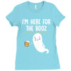 Im Here For The Booz Ladies Fitted T-Shirt