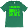 skaters gonna skate T-Shirt