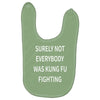 surely not everybody was kung fu fighting Baby Bibs