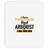 I Have Two Titles Dad And Arborist And I Rock Them Both Mousepad