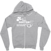 are you a doctor 'cause you just cured my erectile dysfunction Zipper Hoodie