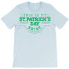 this is my st. patrick's day shirt T-Shirt