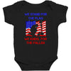 we stand for the flag Baby Bodysuit