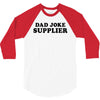 Dad Joke Supplier 3/4 Sleeve Shirt