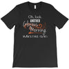 another glorious morning T-Shirt