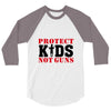 Protect Kids Not Guns 3/4 Sleeve Shirt