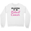 playing for breast cancer Crewneck Sweatshirt