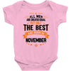 All Men Created Equal But The Best Born In November Baby Onesie