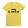 i'm sorry Ladies Fitted T-Shirt