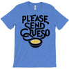 please send queso T-Shirt