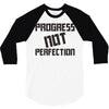 progress not perfection 3/4 Sleeve Shirt