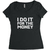 i do it for money shirt Women's Triblend Scoop T-shirt