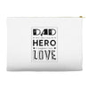 dad a son's first hero a daughters first love Accessory Pouches