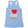 i love job offers Racerback Tank