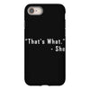 that's what she said quote white logo iPhone 8 Case
