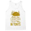 dude that camp trip in tents funny Tank Top