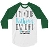 I'm Your Father's Day Gift Mom Says You're Welcome 3/4 Sleeve Shirt