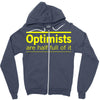 optimists are half full of it Zipper Hoodie