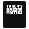 tokens life matters Mousepad