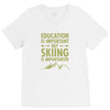 education is important but skiing is importanter V-Neck Tee