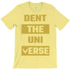 Dent The Universe T-Shirt
