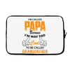 I'm Called Papa Because I'm Way Too Cool To Be Called Grandfather Laptop sleeve