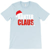 banter claus funny T-Shirt