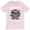 loyalty T-Shirt