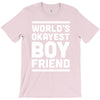 world's okayest boyfriend couple love funny T-Shirt