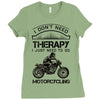 I Don't Need Therapy Just to Go Motorcycling Ladies Fitted T-Shirt