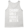 chubby girls cuddle better funny Tank Top