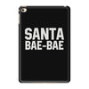 santa bae bae iPad Mini 4
