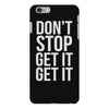 don't stop get it get it iPhone 6 Plus/6s Plus Case