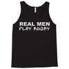 real men play rugby Tank Top