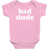 bad dude Baby Bodysuit