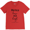 when they go low we go high V-Neck Tee