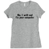 no, i will not fix your computer Ladies Fitted T-Shirt