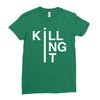 killing it Ladies Fitted T-Shirt