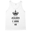 Don't Be Jealous Just Because Look This Good At 30 Tank Top