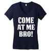 Come At Me Bro Women's V-Neck T-Shirt
