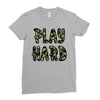 Play Hard Ladies Fitted T-Shirt