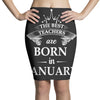 the best teachers are born in january Pencil Skirts