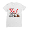 Just A Girl In Love With Her Heavy Equıpment Operator Ladies Fitted T-Shirt