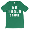 No Hablo Stupid T-Shirt