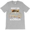 august girl is a perfect combination of princess and warrior T-Shirt