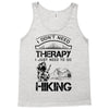 I Don't Need Therapy Just to Go Hiking Tank Top