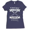 i don't need a license to carry my 9mm Ladies Fitted T-Shirt