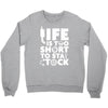 life too short to stay stocked Crewneck Sweatshirt